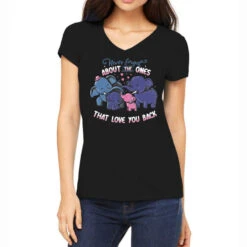 Never Forget About The Ones That Love You Back Women's V-Neck T-Shirt