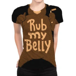 Rub My Belly All Over Women's T-shirt