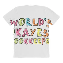 World S Okayest Bookkeeper Gift Idea All Over Women's T-shirt 8 World S Okayest Bookkeeper Gift Idea All Over Women's T-shirt -ThreadNest Store pmd.2527006519.108.25084901.s3.1 front customized1 f5f5f5 none x45y85.5 294 800x800 1