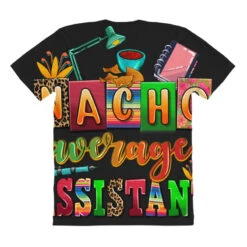 Nacho Average Assistant All Over Women's T-shirt -ThreadNest Store pmd.2527087048.108.25096719.s3.1 front customized1 111111 none x45y14.5 294 800x800 1