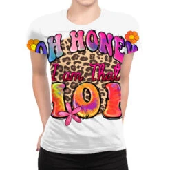 Oh Honey I Am That Mom All Over Women's T-shirt